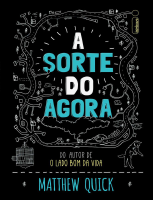 A Sorte do Agora - Matthew Quick.pdf